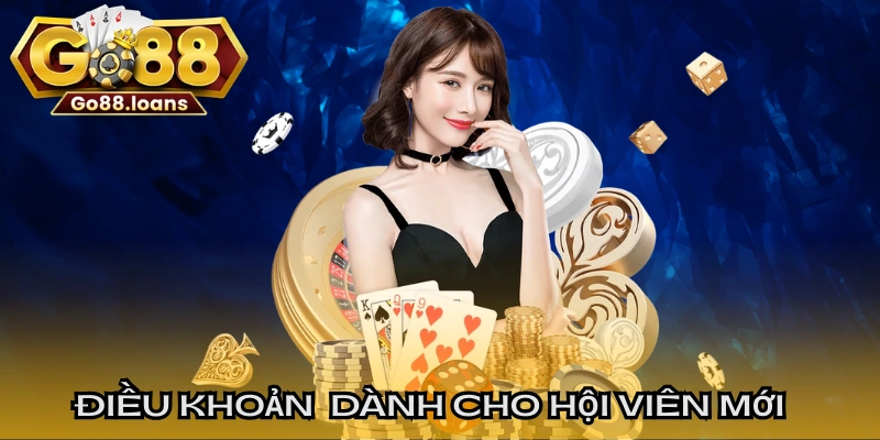 Điều khoản cơ bản dành cho hội viên mới đăng ký