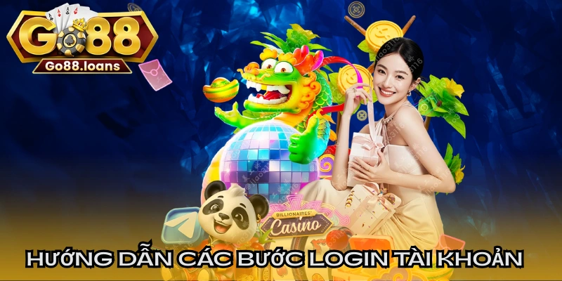 Hướng dẫn chi tiết các bước login tài khoản