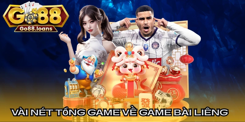 Vài nét tổng game về game bài liêng