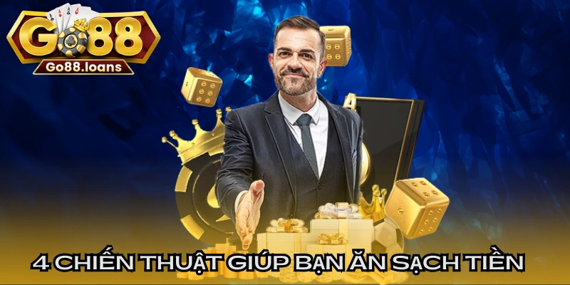 4 chiến thuật giúp bạn ăn sạch tiền nhà cái