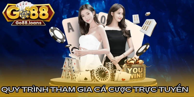 Quy trình tham gia cá cược trực tuyến cực nhanh