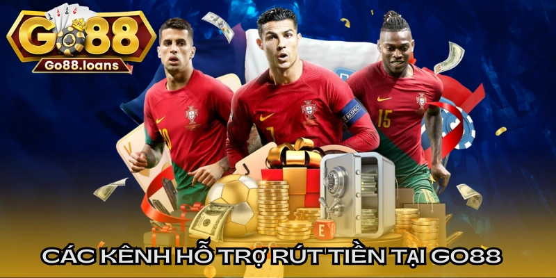 Các kênh hỗ trợ rút tiền tại hệ thống GO88