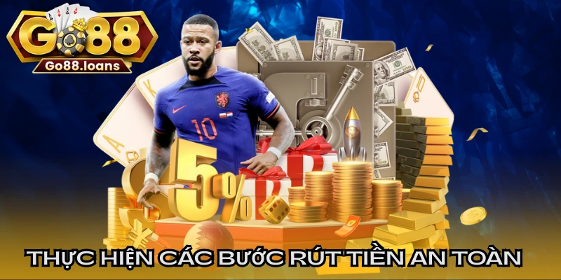 Thành viên thực hiện các bước rút tiền an toàn