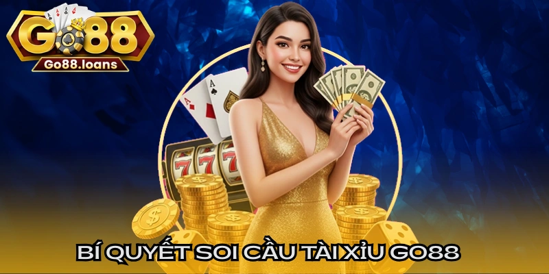 Bí quyết soi cầu tài xỉu GO88 chuẩn xác nhất