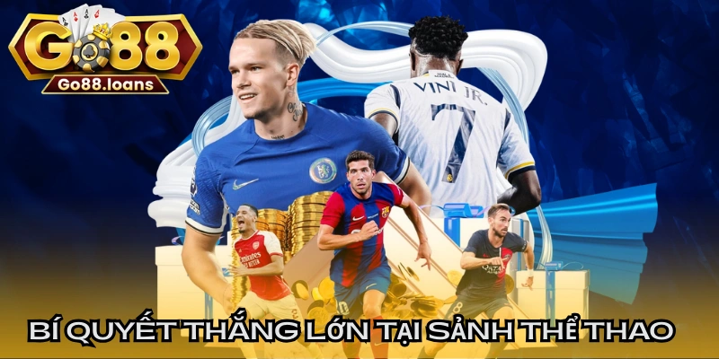 Bí quyết thắng lớn tại sảnh thể thao GO88 uy tín
